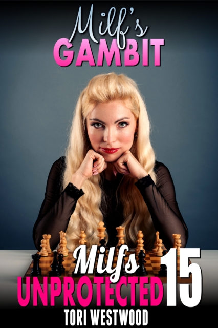 Book Cover for Milf's Gambit : Milfs Unprotected 15 by Westwood Tori Westwood