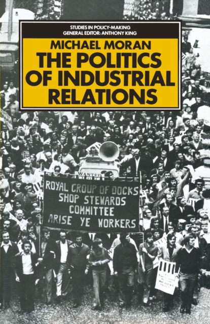 Book Cover for Politics of Industrial Relations by Michael Moran