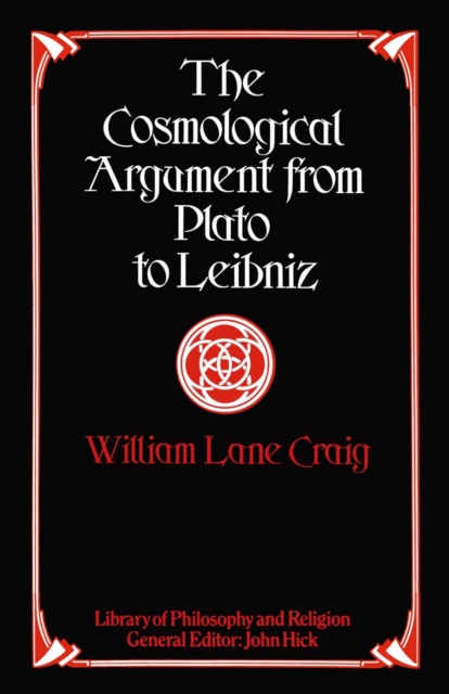 Book Cover for Cosmological Argument from Plato to Leibniz by William Lane Craig