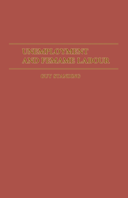 Book Cover for Unemployment and Female Labour by Standing, Guy