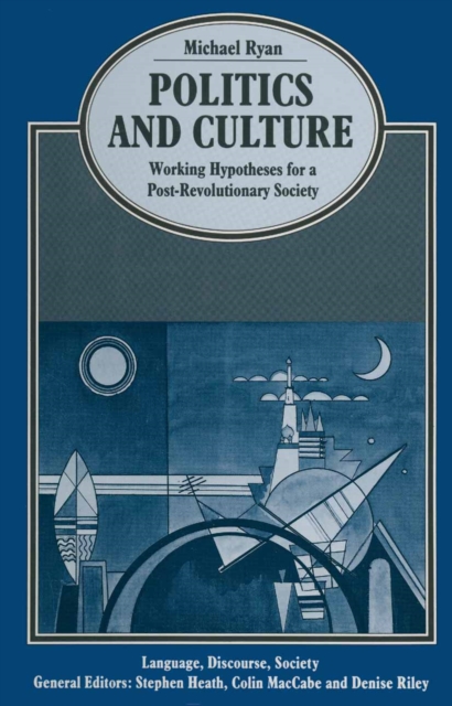 Book Cover for Politics and Culture: Working Hypotheses for a Post-Revolutionary Society by Michael Ryan