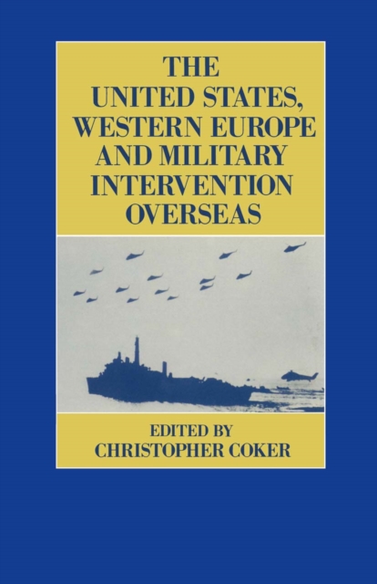 Book Cover for United States, Western Europe and Military Intervention Overseas by Christopher Coker