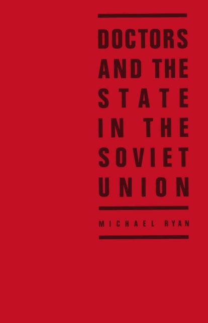 Book Cover for Doctors and the State in the Soviet Union by Michael Ryan