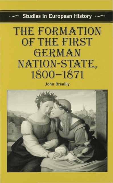 Book Cover for Formation of the First German Nation-State, 1800-1871 by John Breuilly