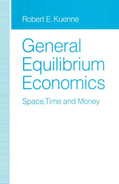 Book Cover for General Equilibrium Economics by Robert E. Kuenne