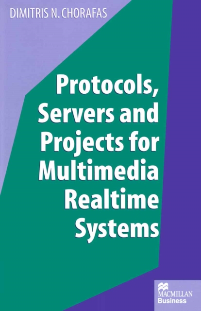 Book Cover for Protocols, Servers and Projects for Multimedia Realtime Systems by Dimitris N. Chorafas