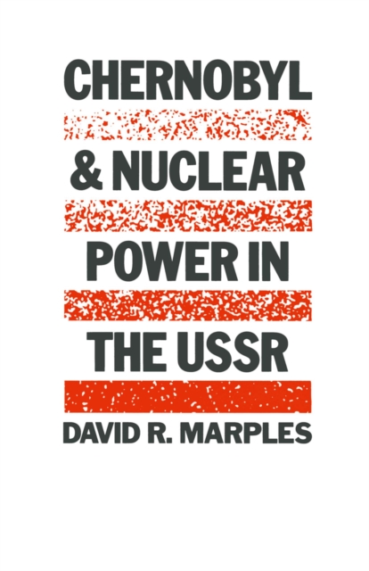 Book Cover for Chernobyl and Nuclear Power in the USSR by David R. Marples