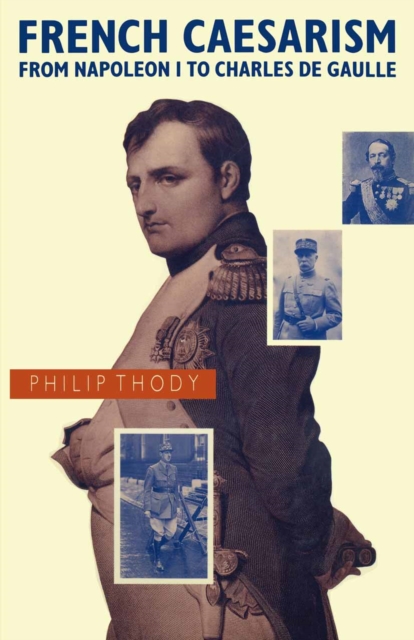 Book Cover for French Caesarism from Napoleon I to Charles de Gaulle by Philip Thody