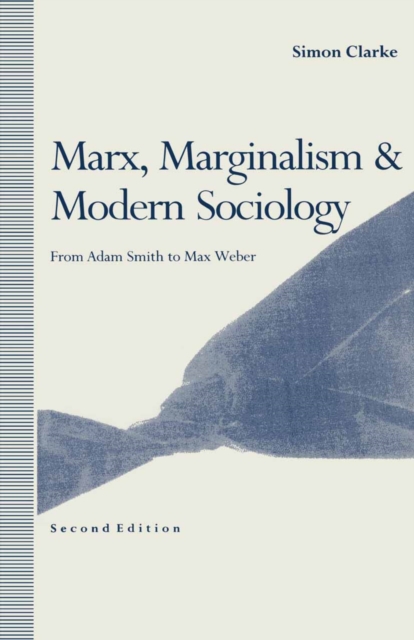 Book Cover for Marx, Marginalism and Modern Sociology by Simon Clarke