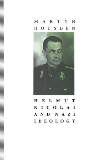 Book Cover for Helmut Nicolai And Nazi Ideology by Martyn Housden