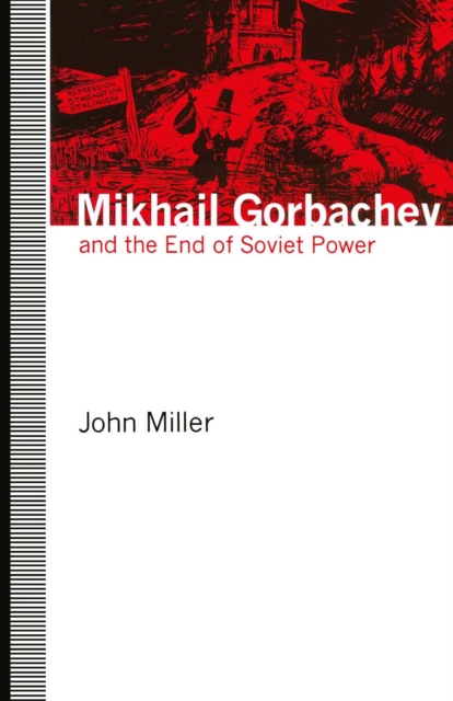 Book Cover for Mikhail Gorbachev and the End of Soviet Power by Miller, John