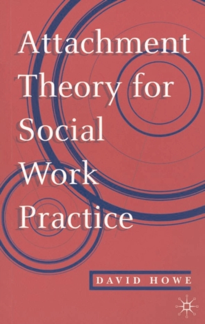 Book Cover for Attachment Theory for Social Work Practice by Howe, David