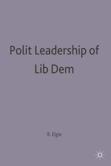 Book Cover for Political Leadership in Liberal Democracies by Robert Elgie