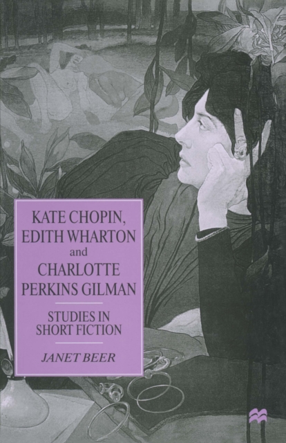 Book Cover for Kate Chopin, Edith Wharton and Charlotte Perkins Gilman by Janet Beer