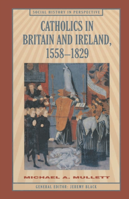 Book Cover for Catholics in Britain and Ireland, 1558-1829 by Mullett, Michael