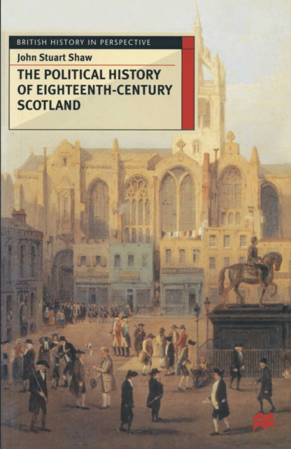 Book Cover for Political History of Eighteenth-Century Scotland by John Shaw