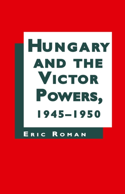 Book Cover for Hungary and the Victor Powers, 1945-1950 by NA NA