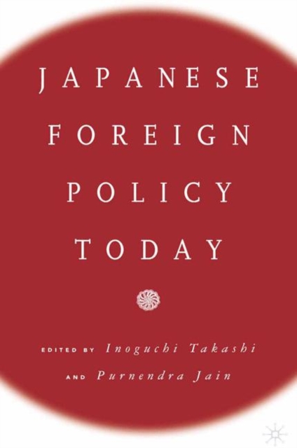 Japanese Foreign Policy Today