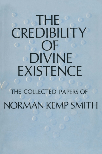 Book Cover for Credibility of Divine Existence: The Collected Papers of Norman Kemp Smith by NA NA