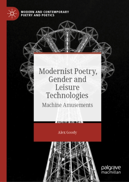 Modernist Poetry, Gender and Leisure Technologies