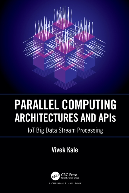 Book Cover for Parallel Computing Architectures and APIs by Vivek Kale