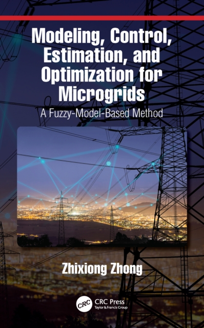 Book Cover for Modeling, Control, Estimation, and Optimization for Microgrids by Zhong, Zhixiong