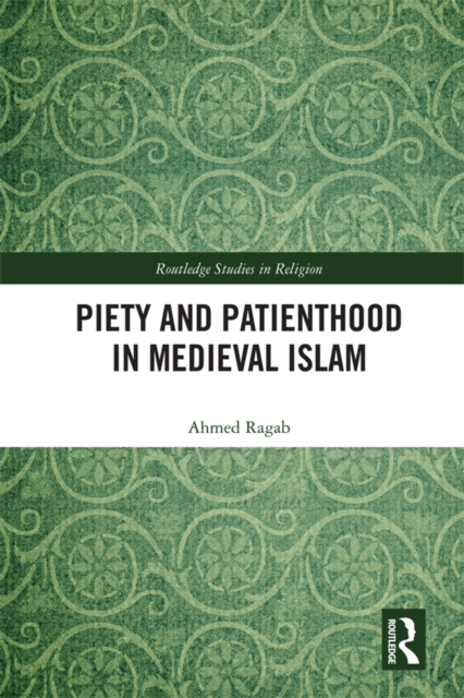 Book Cover for Piety and Patienthood in Medieval Islam by Ahmed Ragab