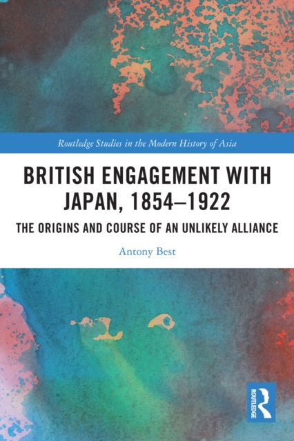 Book Cover for British Engagement with Japan, 1854-1922 by Antony Best