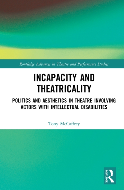 Book Cover for Incapacity and Theatricality by McCaffrey, Tony