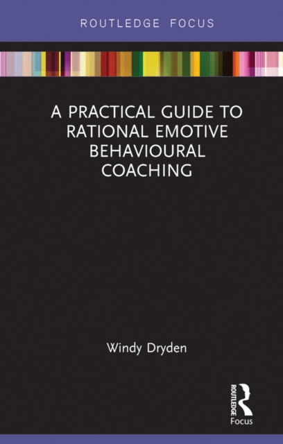 Book Cover for Practical Guide to Rational Emotive Behavioural Coaching by Windy Dryden