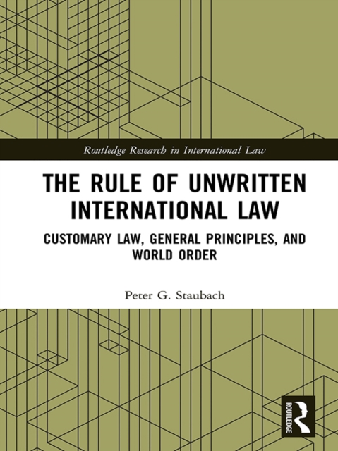 Book Cover for Rule of Unwritten International Law by Peter G. Staubach