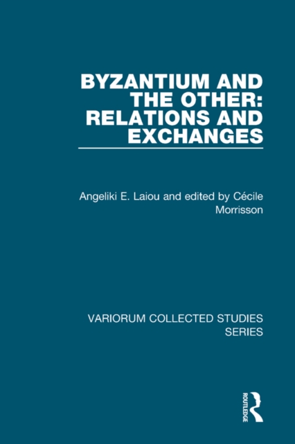 Book Cover for Byzantium and the Other: Relations and Exchanges by Angeliki E. Laiou