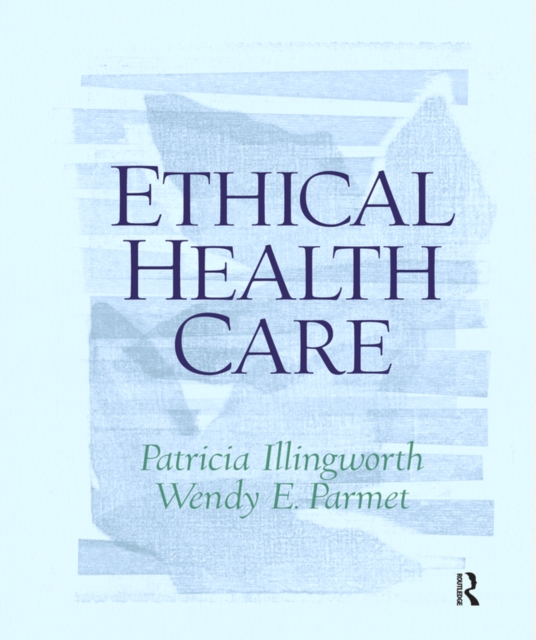 Book Cover for Ethical Health Care by Patricia Illingworth