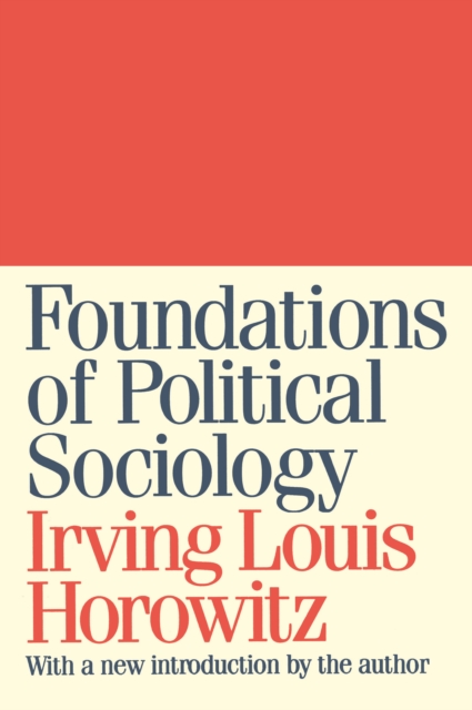 Book Cover for Foundations of Political Sociology by Irving Louis Horowitz