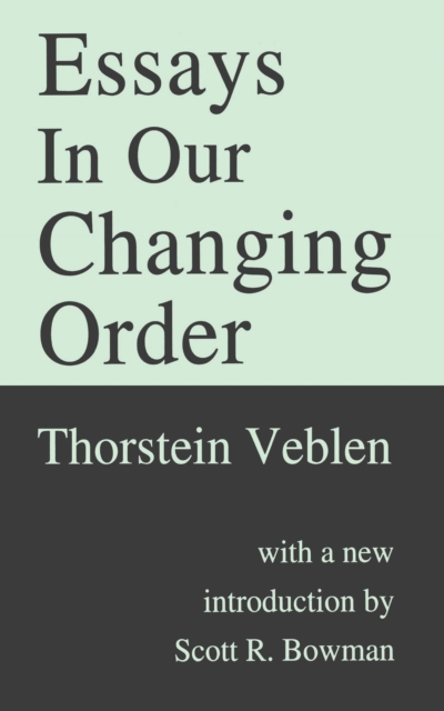 Book Cover for Essays in Our Changing Order by Thorstein Veblen