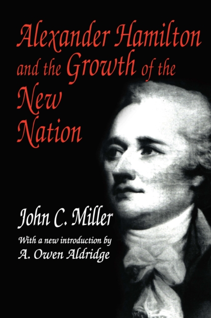 Book Cover for Alexander Hamilton and the Growth of the New Nation by John C. Miller