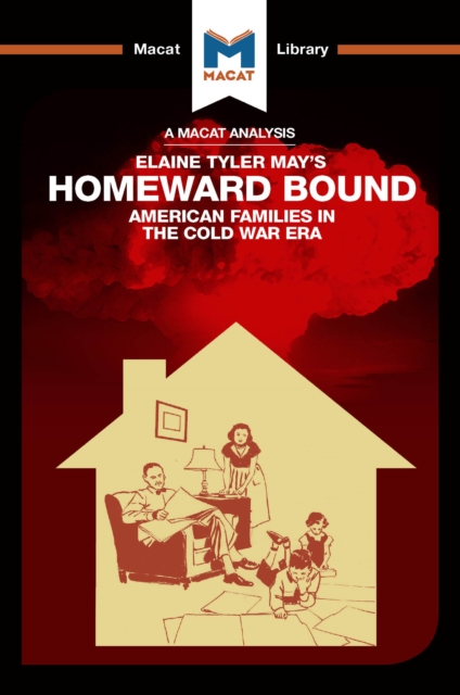 Book Cover for Analysis of Elaine Tyler May's Homeward Bound by Jarrod Homer