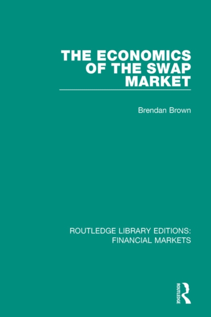 Book Cover for Economics of the Swap Market by Brendan Brown