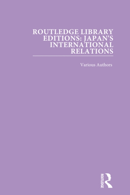 Book Cover for Routledge Library Editions: Japan's International Relations by Various Authors