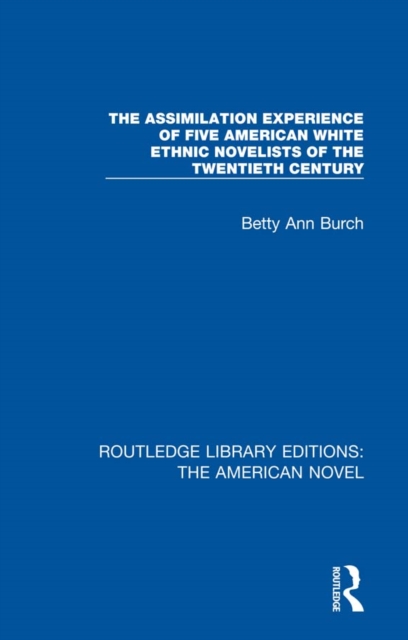 Book Cover for Assimilation Experience of Five American White Ethnic Novelists of the Twentieth Century by Betty Ann Burch