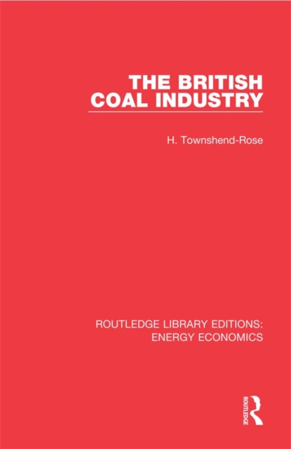 Book Cover for British Coal Industry by H. Townshend-Rose