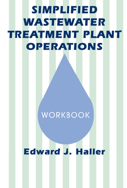 Book Cover for Simplified Wastewater Treatment Plant Operations Workbook by Edward Haller