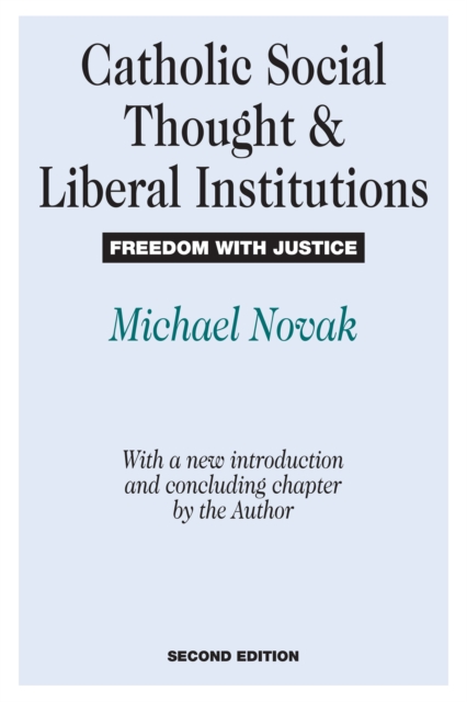 Book Cover for Catholic Social Thought and Liberal Institutions by Michael Novak