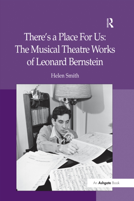 Book Cover for There's a Place For Us: The Musical Theatre Works of Leonard Bernstein by Helen Smith