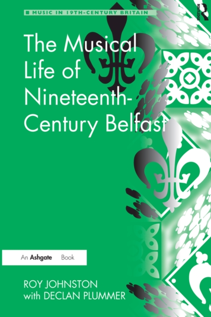 Book Cover for Musical Life of Nineteenth-Century Belfast by Roy Johnston