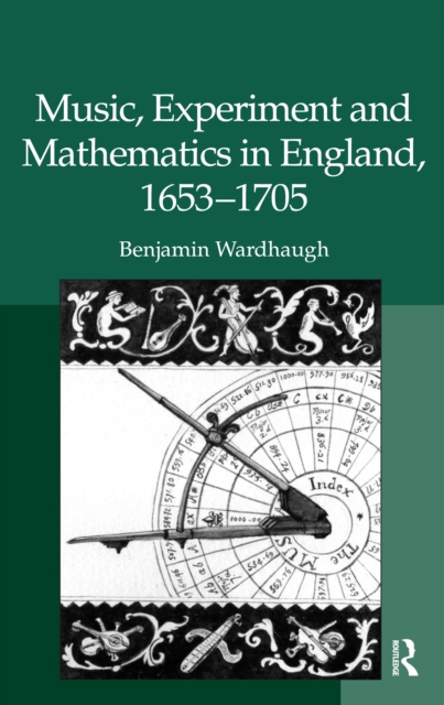 Book Cover for Music, Experiment and Mathematics in England, 1653-1705 by Wardhaugh, Benjamin