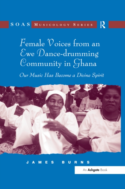 Book Cover for Female Voices from an Ewe Dance-drumming Community in Ghana by James Burns