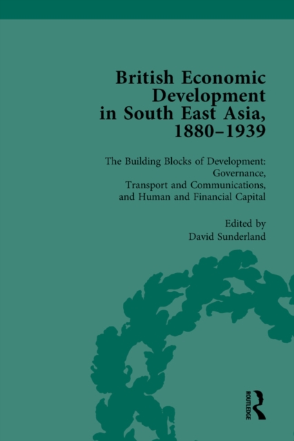 Book Cover for British Economic Development in South East Asia, 1880 - 1939, Volume 3 by David Sunderland