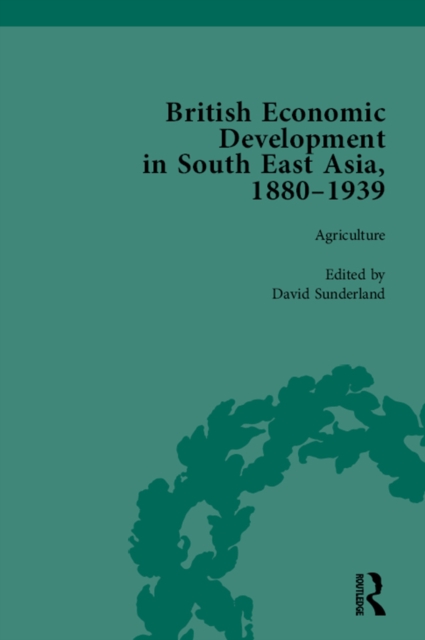 Book Cover for British Economic Development in South East Asia, 1880 - 1939, Volume 1 by David Sunderland