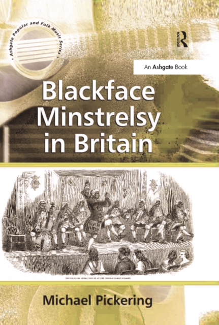 Book Cover for Blackface Minstrelsy in Britain by Michael Pickering